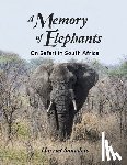 Saunders, Harriet - A Memory of Elephants: On Safari in South Africa