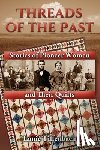 Tiffenbach, Lanie - Threads of the Past: Stories of Pioneer Women and Their Quilts