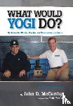 Mccarthy, John D. - McCarthy, J: What Would Yogi Do?