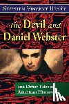 Benet, Stephen Vincent - The Devil and Daniel Webster, and Other Tales of American History