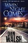 Walsh, Dan - When Night Comes
