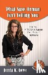 Lowe, Jonda K. - What Suze Orman Isn't Telling You: Can You AFFORD to Repeat Your Parents' Mistakes?