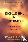 Briggs, Dean - Ekklesia Rising: The Authority of Christ in Communities of Contending Prayer