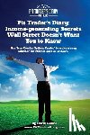 Levine, David a. - Pit Trader's Diary: Income-generating Secrets Wall Street Doesn't Want You to Know: Use "Iron Condor Options Trades" to make money whether
