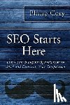 Cory, Philip - SEO Starts Here: Learn Search Engine Optimization in 2015 and Dominate Your Competition