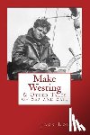 Renehan, Edward - Make Westing: & Other Tales of Sea and Sail