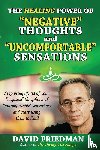 Friedman, Dr David (National Renewable Energy Laboratory - The Healing Power of Negative Thoughts and Uncomfortable Sensations