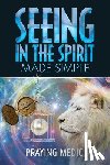 Blain, Lydia - Seeing in the Spirit Made Simple