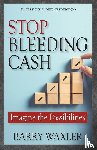 Waxler, Barry - Stop Bleeding Cash