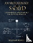 Romain, William F. - An Archaeology of the Sacred: Adena-Hopewell Astronomy and Landscape Archaeology