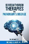 Okun MD, Michael S. - 10 Breakthrough Therapies for Parkinson's Disease: English Edition