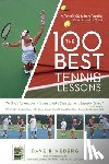 Rineberg, Dave - The 100 Best Tennis Lessons: A Player's Guide from Practice Court to Match Court