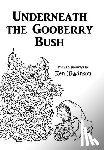 Higginson, Ken - Higginson, K: Underneath the Gooberry Bush