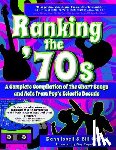 Carroll, Bill - Ranking the '70s: A Complete Compilaton of the Chart Songs and Acts from Pop's Eclectic Decade