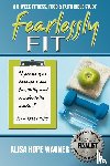Wagner, Alisa Hope - Fearlessly Fit