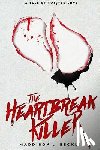 Beckley, Maddison L. - A Tale of Twisted Love: The Heartbreak Killer