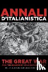 Somigli, Luca - The Great War and the Modernist Imagination in Italy: Annali d'italianistica