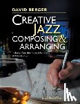 Berger, David - Creative Jazz Composing and Arranging