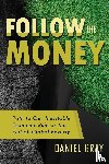 Gray, Daniel - Follow the Money