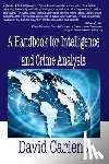 Cariens, David - A Handbook for Intelligence and Crime Analysis
