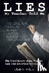 Wilson, Clyde N. - Lies My Teacher Told Me: The True History of the War for Southern Independence