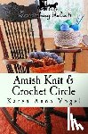 Vogel, Karen Anna - Amish Knit & Crochet Circle: Smicksburg Tales 5