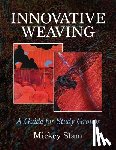 Stam, Mickey - Innovative Weaving: A guide for study groups