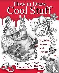 Holmes, Catherine V - How to Draw Cool Stuff
