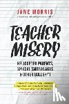 Morris, Jane - TEACHER MISERY
