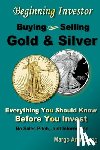 Armstrong, Margo - Buying and Selling Gold: A Primer for the Beginning Investor
