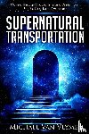 Vlymen, Michael Van - Vlymen, M: Supernatural Transportation