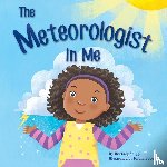 Shipp, Brittney, Boyer, Robin - The Meteorologist in Me