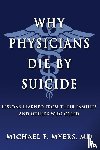 Myers, Michael F - Why Physicians Die by Suicide