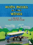 Fender, Stephen a - When Bricks Get Their Wings