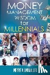 Allen, Merrie Allmon - Money Management Wisdom for Millennials