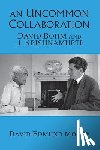 Moody, David Edmund - An Uncommon Collaboration: David Bohm and J. Krishnamurti
