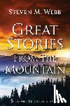 Webb, Steven M. - Great Stories from the Mountain: 8 Expansive Short Stories