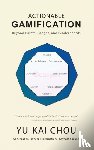 Chou, Yu-Kai - Actionable Gamification - Beyond Points, Badges, and Leaderboards