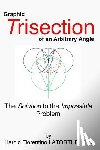 Latortue Phd, Harold Florentino - Graphic Trisection of an arbitrary angle: The FLatortue Method Solution to the 'impossible problem'