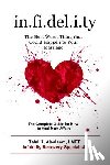 Alsaleem Lmft, Talal H. - Infidelity: the Best Worst Thing that Could Happen to Your Marriage: The Complete Guide on How to Heal from Affairs