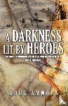 Ammons, Doug - A Darkness Lit by Heroes