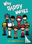 McLaurine, Tradara Dane'e - WHY DADDY WORKS