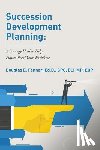 Fenner, Ed D. Cpc Eli - Succession Development Planning: A Strategy Used To Help Future-Proof Your Workforce