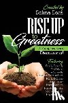 Selina, Sosa - Rise Up to Greatness: A Young Women's Devotional