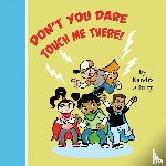 Albury, Kandra C - Don't You Dare Touch Me There!
