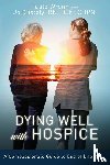 Wrenn, Paula, Gustely, Jo - Dying Well With Hospice