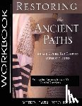 Halpern, Felix - Restoring the Ancient Paths- Workbook: The Purpose of Jew and Gentile Unity