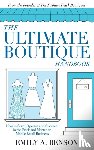 Benson, Emily a - The Ultimate Boutique Handbook