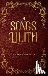 Saken, A. J. - The Songs of Lilith: A Tree of Poems