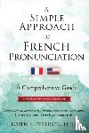 Pedersen, Loren E - A Simple Approach to French Pronunciation